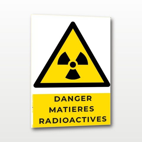 Danger matières radioactives – Panneau de Signalisation - A5