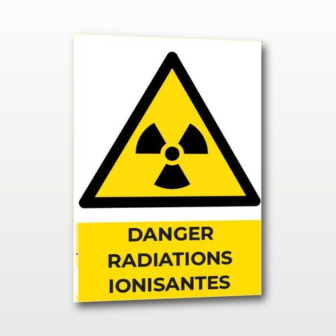 Danger radiations ionisantes – Panneau de Signalisation - A5
