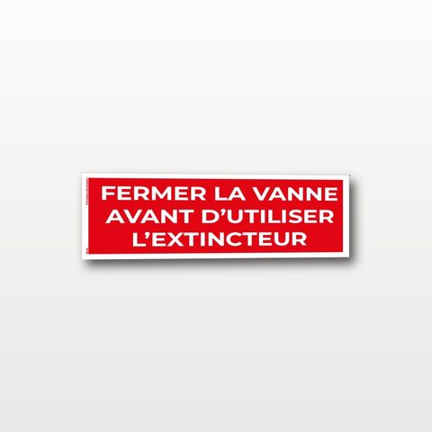 Fermer la vanne avant d’utiliser l’extincteur – Panneau de Signalisation - 20 x 8 cm
